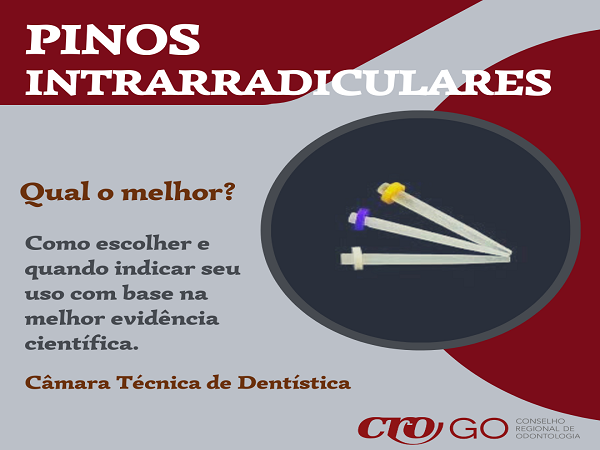 Informativo Pinos Intrarradiculares - Câmara Técnica de Dentística 1 - 600 x 450
